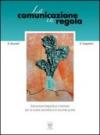 La comunicazione in regola. Con prove di ingresso-Materiali per il docente. Per le Scuole superiori. Con CD-ROM