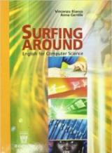 Surfing around. English for computer science. Per gli Ist. tecnici industriali