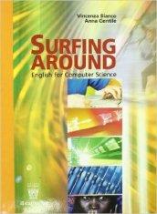 Surfing around. English for computer science. Per gli Ist. tecnici industriali