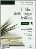 Il libro della lingua italiana. Vol. A-B. Con seicento@più. Per le Scuole superiori