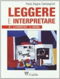 Leggere e interpretare. Vol. A-B. Antologia italiana per il biennio delle Scuole superiori