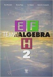 Temi di algebra. Per le Scuole superiori vol.2