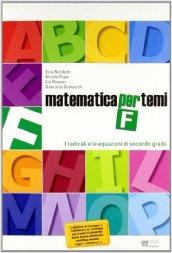 Matematica per temi. Modulo F: I radicali e le equazioni di II grado. Per le Scuole superiori