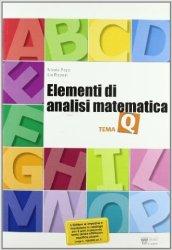 Matematica per temi. Tema Q: Elementi di analisi matematica. Con materiali per il docente. Per le Scuole superiori