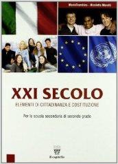 XXI secolo. Elementi di cittadinanza e Costituzione. Con materiali per il docente. Per le Scuole superiori