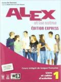 Alex et les autres. Volume unico. Édition express. Per le Scuole superiori. Con CD Audio