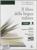 Il libro della lingua italiana. Vol. A-B. Con seicento@più-Prove INVALSI. Con espansione online. Per le Scuole superiori