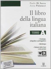 Il libro della lingua italiana. Vol. A-B. Con seicento@più-Prove INVALSI. Con espansione online. Per le Scuole superiori