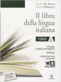 Il libro della lingua italiana. Vol. A. Con seicento@più-Prove INVALSI. Con espansione online. Per le Scuole superiori