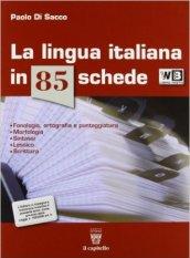 La lingua italiana in 85 schede. Con seicento@più-Prove INVALSI. Con espansione online. Per le Scuole superiori
