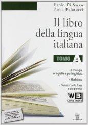 Il libro della lingua italiana. Con e-book. Con espansione online. Per le Scuole superiori