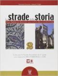 Le strade della storia. Con e-book. Con espansione online. Per le Scuole superiori: 2