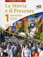 La storia e il presente. Con espansione online. Per le Scuole superiori. 1.