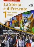 La storia e il presente. Con e-book. Con espansione online. Per le Scuole superiori. 1.