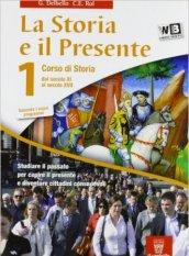 La storia e il presente. Con e-book. Con espansione online. Per le Scuole superiori. 1.