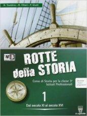 Le rotte della storia. Per le Scuole superiori. Con espansione online