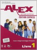 Alex et les autres. Ediz. express. Con e-book. Con espansione online. Con espansione online. Per le Scuole superiori: 1