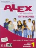 Alex et les autres 1. Vol. unico. Ediz. express. Con e-book. Con espansione online. Per le Scuole superiori