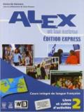 Alex et les autres 2. Vol. unico. Ediz. express. Per le Scuole superiori. Con e-book. Con espansione online