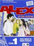 Alex et les autres. Con e-book. Con espansione online. Per le Scuole superiori: 1