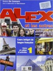 Alex et les autres. Con e-book. Con espansione online. Per le Scuole superiori