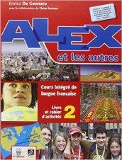 Alex et les autres. Per le Scuole superiori. Con espansione online