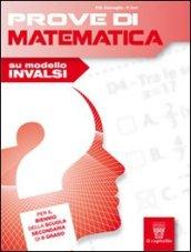 Prove di matematica. Su modello INVALSI. Per le Scuole superiori