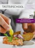 Taste @ school. Per gli Ist. alberghieri. Con e-book. Con espansione online