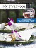Toast @ school. Per gli Ist. alberghieri. Con e-book. Con espansione online