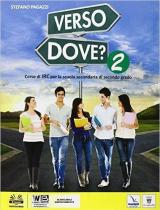 Verso dove? Con e-book. Con espansione online. Per le Scuole superiori. Vol. 2