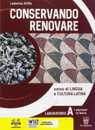 Conservando renovare. Laboratorio. Con Teoria. Per il biennio del Liceo scientifico. Con ebook. Con espansione online vol.1