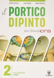 Il portico dipinto. Fare filosofia ora. Per i Licei e gli Ist. magistrali. Con e-book. Con espansione online vol.2