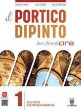 Il portico dipinto. Fare filosofia ora. Con CLIL. Per i Licei e gli Ist. magistrali. Con e-book. Con espansione online vol.1