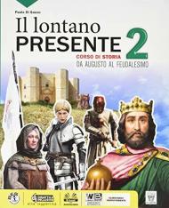 Il lontano presente. Corso di storia. Con Storia-facile. Per il biennio delle Scuole superiori. Con e-book. Con espansione online. Vol. 2