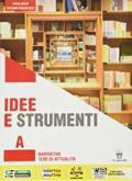 Idee e strumenti. Con Vacanze. Antologia per il biennio delle Scuole superiori. Con e-book. Con espansione online vol.A