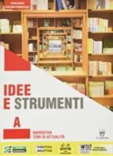 Idee e strumenti. Con Vacanze. Antologia per il biennio delle Scuole superiori. Con e-book. Con espansione online vol.A