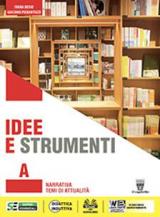 Idee e strumenti. Con Vacanze e Quaderno. Antologia per il biennio delle Scuole superiori. Con e-book. Con espansione online vol.A