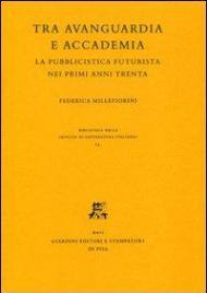 Tra avanguardia e accademia. La pubblicistica futurista nei primi anni Trenta