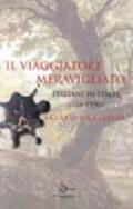 Il viaggiatore meravigliato. Italiani in Italia 1714-1996