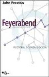 Feyerabend. Filosofia, scienza e società