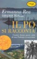 Il Po si racconta. Uomini, donne, paesi, città di una padania sconosciuta