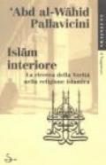 Islam interiore. La ricerca della verità nella religione islamica