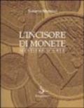 L'incisore di monete. Mestiere d'arte