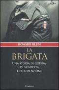 La brigata. Una storia di guerra, di vendetta e di redenzione