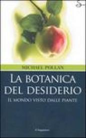 La botanica del desiderio. Il mondo visto dalle piante