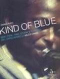 Kind of blue. New York, 1959. Storia e fortuna del capolavoro di Miles Davis