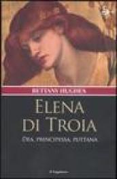 Elena di Troia. Dea, principessa, puttana