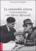 La commedia umana. Conversazioni con Mario Monicelli