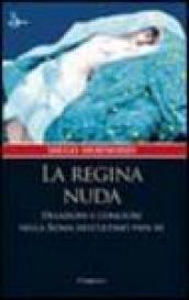 La regina nuda. Delazioni e congiure nella Roma dell'ultimo Papa Re