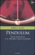 Pendulum. Léon Foucault e il trionfo della scienza